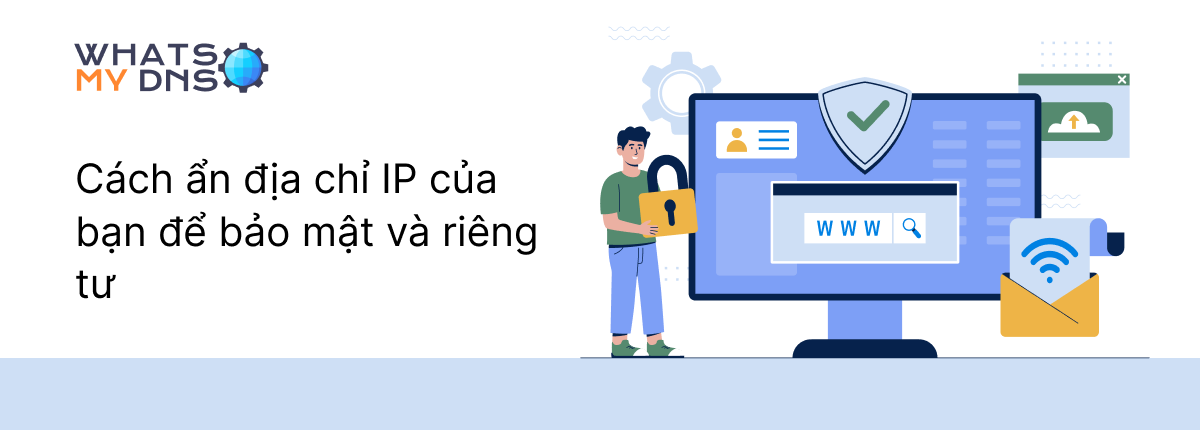 Làm thế nào để ẩn địa chỉ IP của tôi